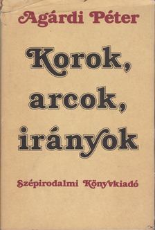 Korok, arcok, irányok [antikvár]