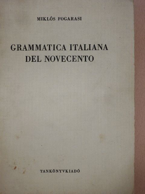 Fogarasi Miklós - Grammatica italiana del novecento [antikvár]
