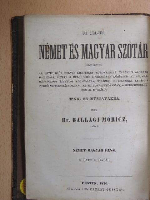 Dr. Ballagi Móricz - Uj teljes német és magyar szótár [antikvár]