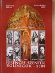 Kovács Kalliszt - Ferences szentek, boldogok - 2009 [antikvár]