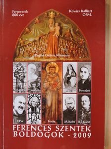 Kovács Kalliszt - Ferences szentek, boldogok - 2009 [antikvár]