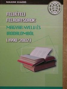 Felvételi feladatsorok magyar nyelv és irodalomból [antikvár]