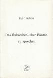 Schütt, Rolf - Das Verbrechen, über Bäume zu sprechen [antikvár]