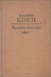 KISCH, EGON ERWIN - Paradies Amerika [antikvár]