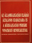 Az államigazgatási eljárás általános szabályaira és a közigazgatási perekre vonatkozó rendelkezések [antikvár]