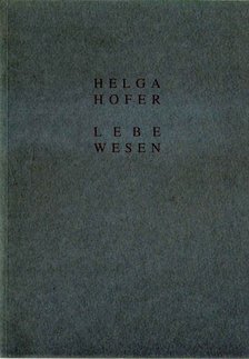 Dambeck, Michaela - Helga Hofer: Lebe Wesen [antikvár]