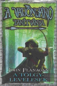 John Flanagan - A Tölgylevelesek [antikvár]
