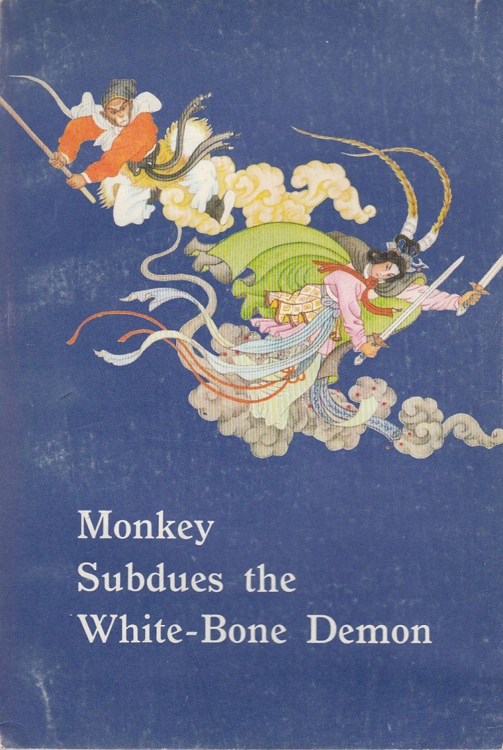 Wang Hsing-pei - Monkey Subdues the White-Bone Demon [antikvár]