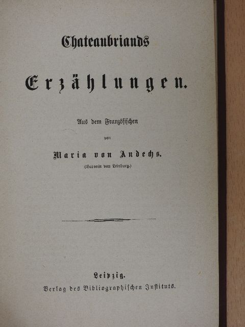Chateaubriand - Chateaubriands Erzählungen (gótbetűs) [antikvár]
