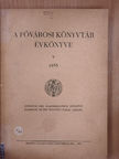 Koch Lajos - A Fővárosi Könyvtár Évkönyve 1935. [antikvár]