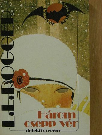 L. L. Rogger - Három csepp vér [antikvár]