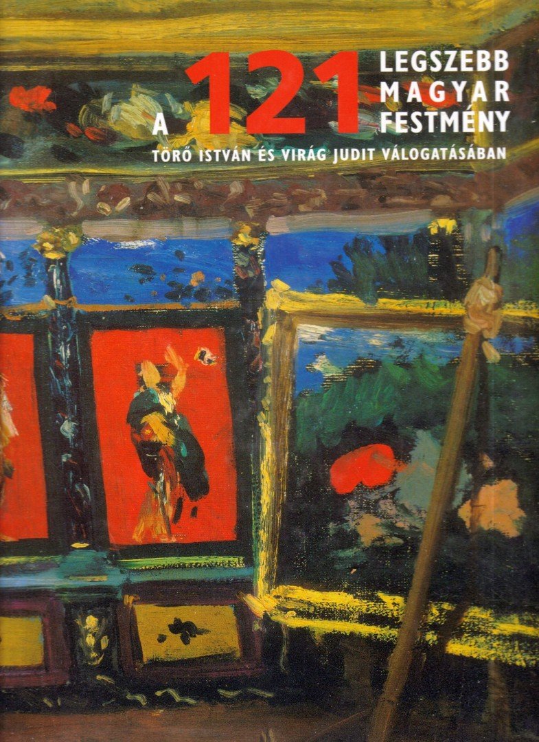 Törő István - A 121 legszebb magyar festmény [antikvár]
