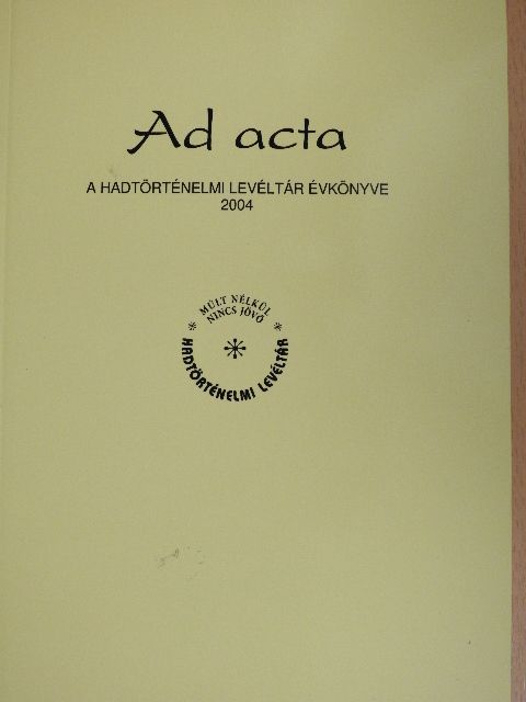 Bonhardt Attila - Ad acta 2004 [antikvár]