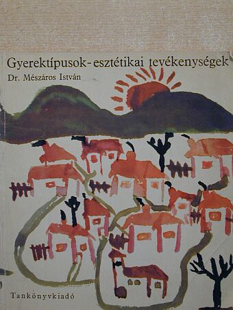 Dr. Mészáros István - Gyerektípusok - esztétikai tevékenységek [antikvár]