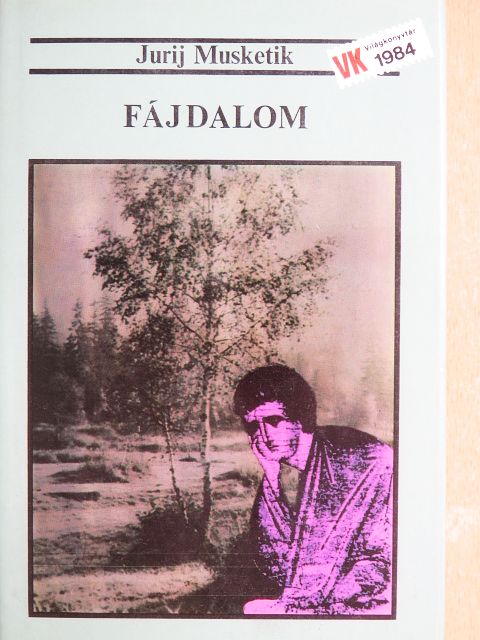 Jurij Musketik - Fájdalom [antikvár]