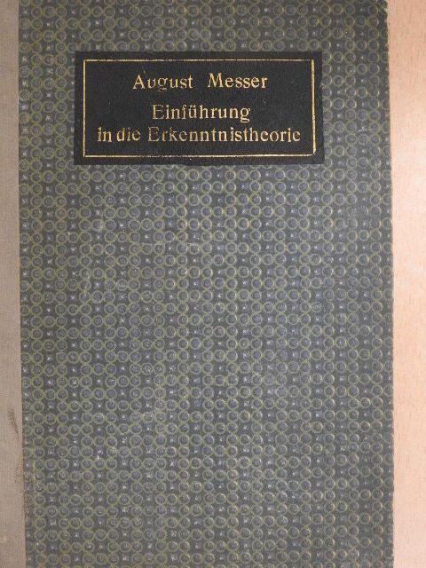 Dr. August Messer - Einführung in die Erkenntnistheorie [antikvár]