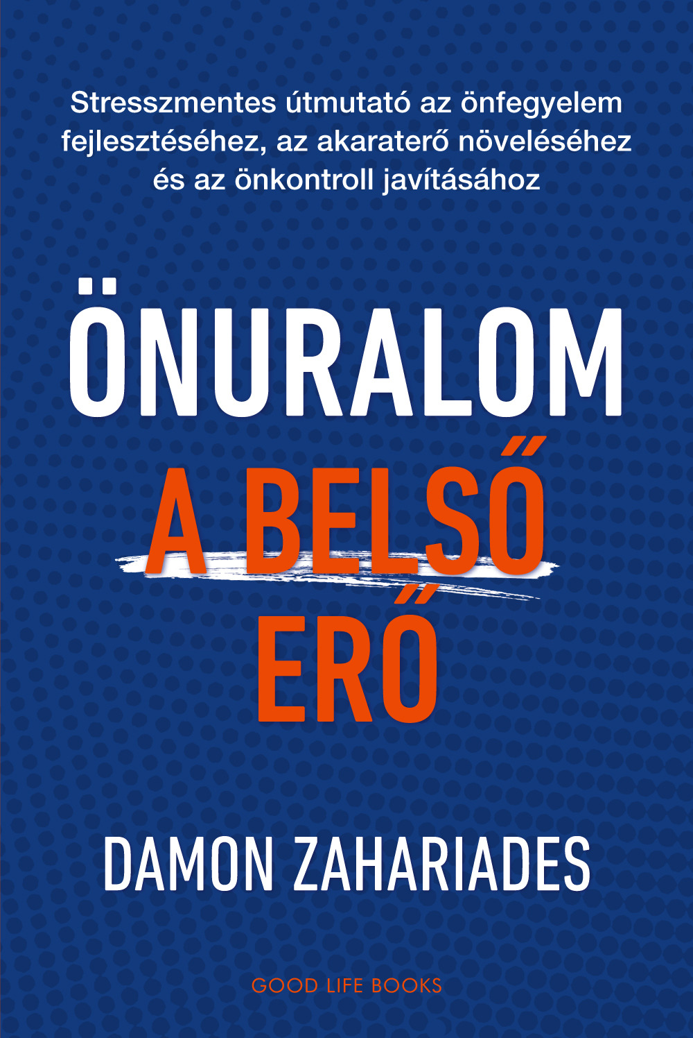 Damon Zahariades - Önuralom - A belső erő [eKönyv: epub, mobi]