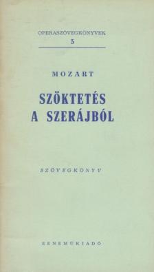 Mozart, Wolfgang Amadeus - Szöktetés a szerájból [antikvár]