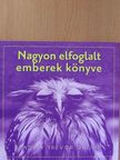 Bradley Trevor Greive - Nagyon elfoglalt emberek könyve [antikvár]
