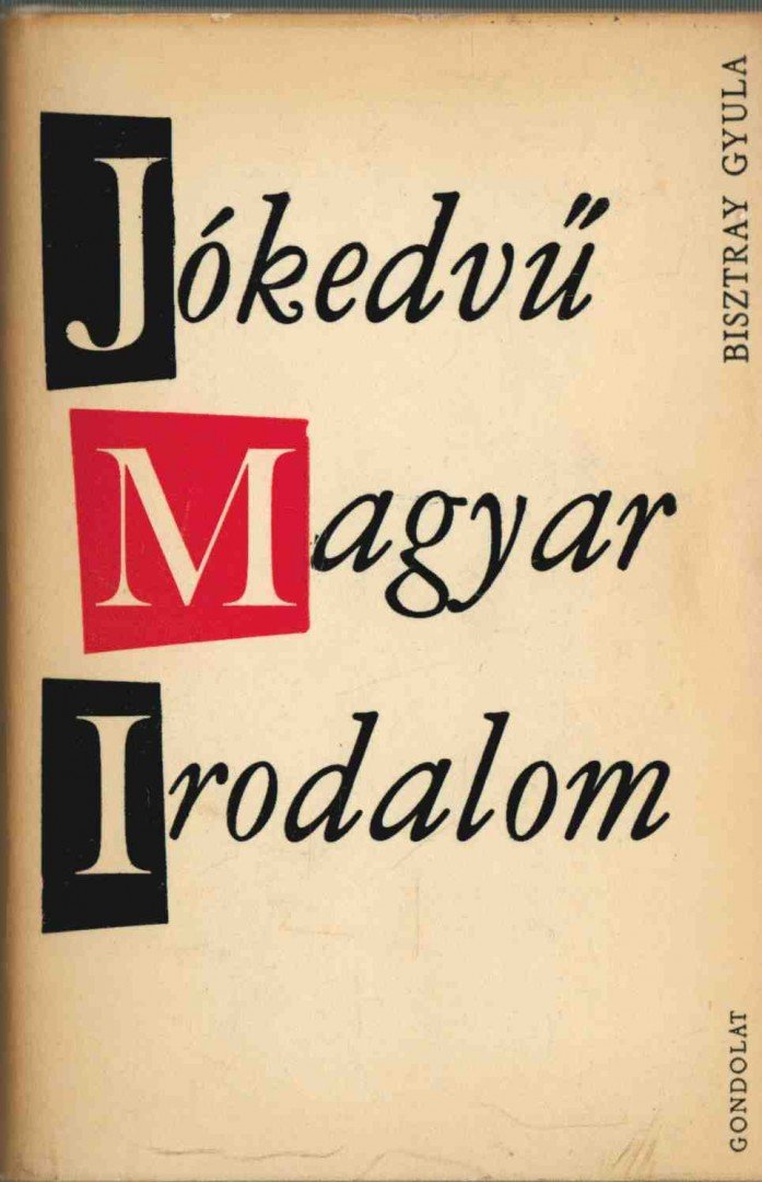 Bisztray Gyula - Jókedvű magyar irodalom [antikvár]