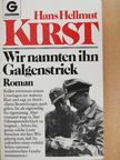 Hans Hellmut Kirst - Wir nannten ihn Galgenstrick [antikvár]