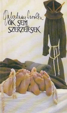 Zalatnay Sarolta - Ők sem szerzetesek [antikvár]