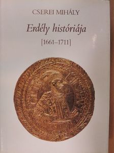 Cserei Mihály - Erdély históriája (1661-1711) [antikvár]