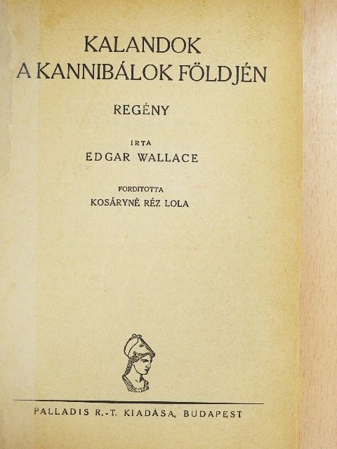 Edgar Wallace - Kalandok a kannibálok földjén [antikvár]