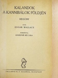 Edgar Wallace - Kalandok a kannibálok földjén [antikvár]