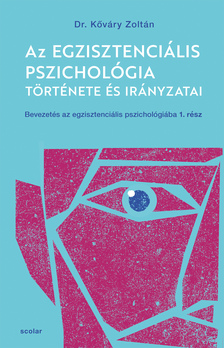 Dr. Kőváry Zoltán - Az egzisztenciális pszichológia története és irányzatai