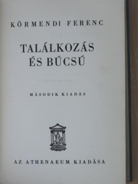Körmendi Ferenc - Találkozás és búcsú [antikvár]