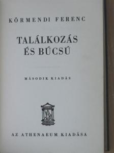 Körmendi Ferenc - Találkozás és búcsú [antikvár]