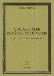 Rudolf Steiner - A tudati lélek korának történelme [antikvár]