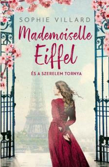 Sophie Villard - Mademoiselle Eiffel és a szerelem tornya [eKönyv: epub, mobi]