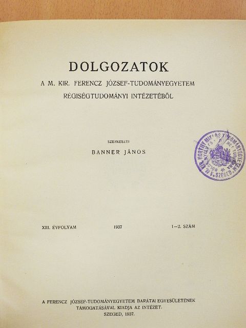 Dr. Bálint Alajos - Dolgozatok a M. Kir. Ferencz József-Tudományegyetem Régiségtudományi Intézetéből XIII/1-2. [antikvár]
