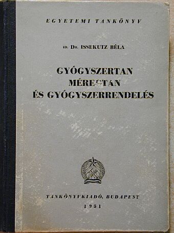 Dr. Issekutz Béla - Gyógyszertan, méregtan és gyógyszerrendelés [antikvár]