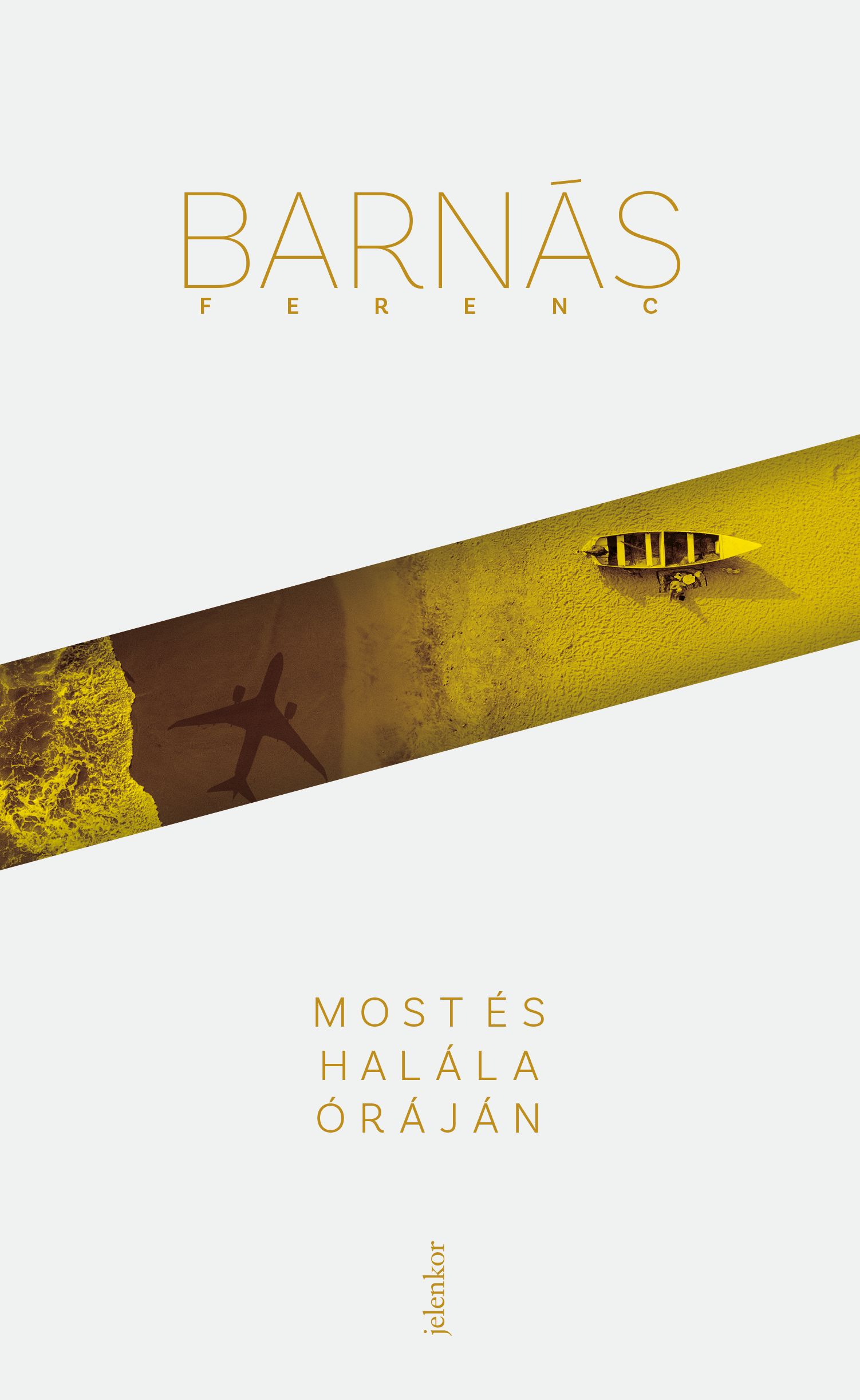 Barnás Ferenc - Most és halála óráján [eKönyv: epub, mobi]