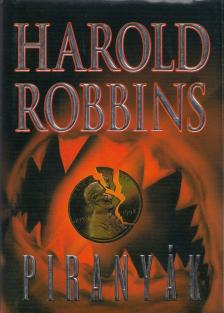HAROLD ROBBINS - Piranyák [antikvár]