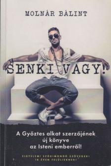Molnár Bálint - Senki vagy! [antikvár]