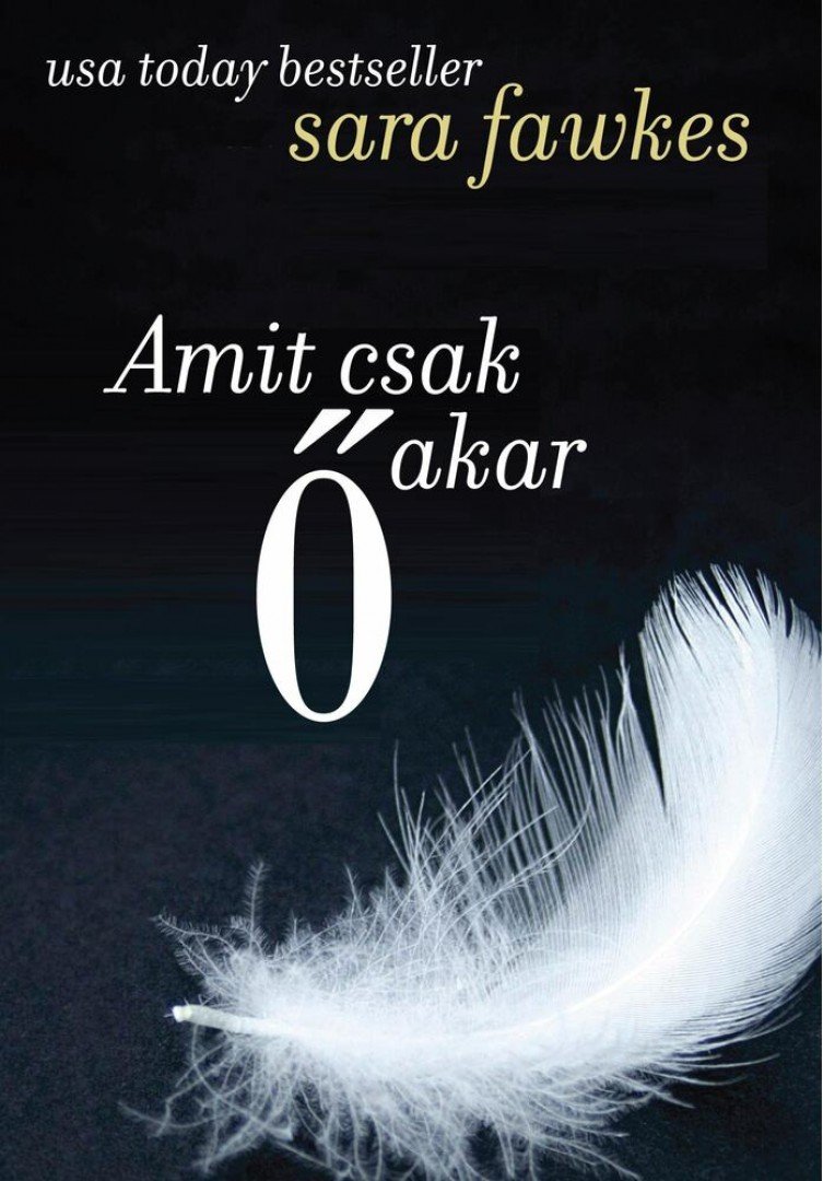 SARA FAWKES - Amit csak Ő akar [antikvár]