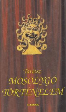TATIOSZ - Mosolygó történelem [antikvár]