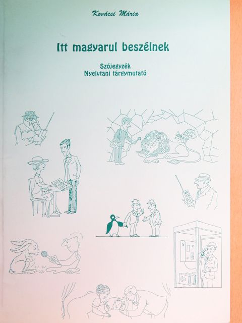 Kovácsi Mária - Itt magyarul beszélnek [antikvár]