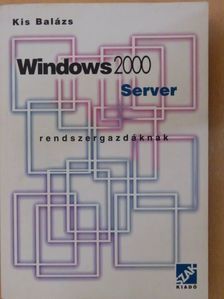 Kis Balázs - Windows 2000 Server [antikvár]