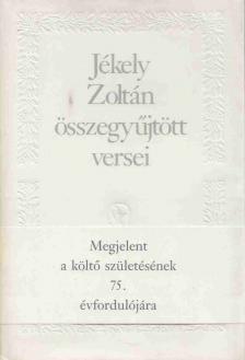 JÉKELY ZOLTÁN - Jékely Zoltán összegyűjtött versei [antikvár]