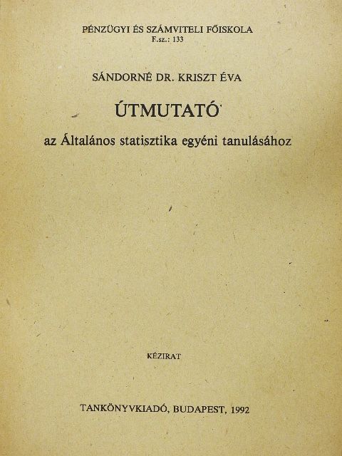 Sándorné dr. Kriszt Éva - Útmutató az Általános statisztika egyéni tanulásához [antikvár]