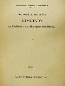 Sándorné dr. Kriszt Éva - Útmutató az Általános statisztika egyéni tanulásához [antikvár]