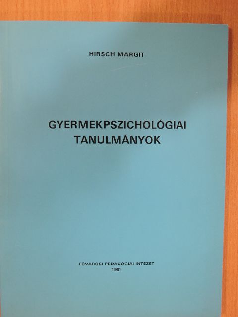 Hirsch Margit - Gyermekpszichológiai tanulmányok [antikvár]