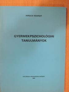 Hirsch Margit - Gyermekpszichológiai tanulmányok [antikvár]