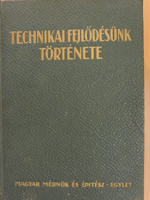 Antalffy Andor - Technikai fejlődésünk története 1867-1927 [antikvár]