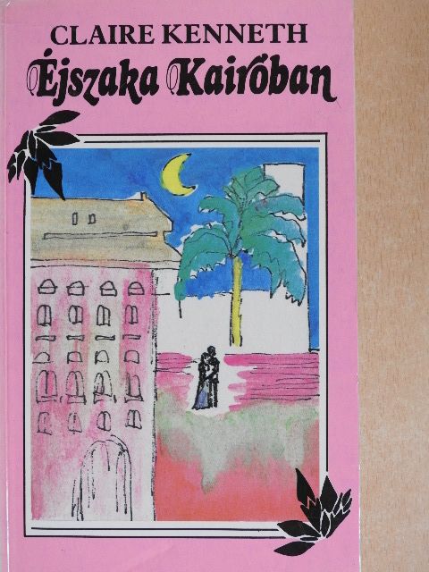 Claire Kenneth - Éjszaka Kairóban [antikvár]